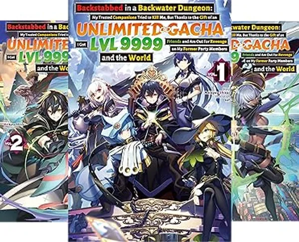 Backstabbed_In_A_Backwater_Dungeon_Combo_Vol_1_To_Vol_9_My_Trusted_Companions_Tried_To_Kill_Me_But_Thanks_To_An_Infinite_Gacha_I_Got_Lvl_9999_Friends_And_Am_Out_For_Revenge_9_Book_Series_Combo_By_Meikyou_Shisui_Default_Title
