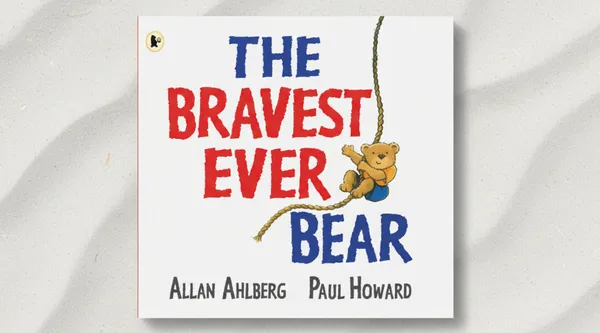 The_Bravest_Ever_Bear_By_Allan_Ahlberg_Author_Paul_Howard_Illustrator_Default_Title