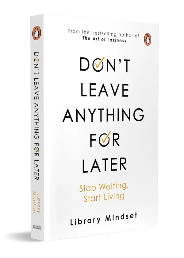 Don_T_Leave_Anything_For_Later_Stop_Waiting_Start_Living_By_Library_Mindset_Default_Title