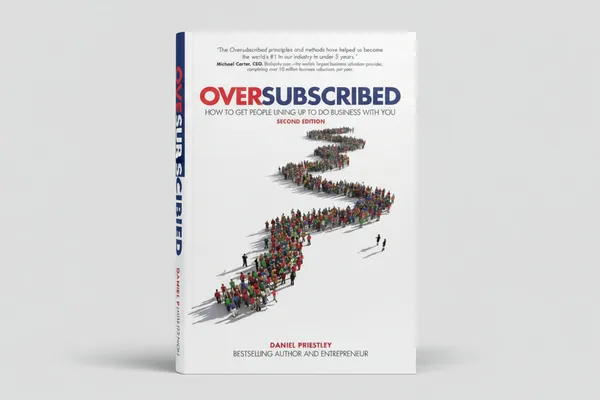 Oversubscribed_How_To_Get_People_Lining_Up_To_Do_Business_With_You_By_Daniel_Priestley_Hardcover_Default_Title