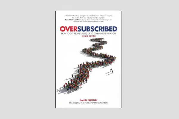Oversubscribed_How_To_Get_People_Lining_Up_To_Do_Business_With_You_By_Daniel_Priestley_Paperback_Default_Title