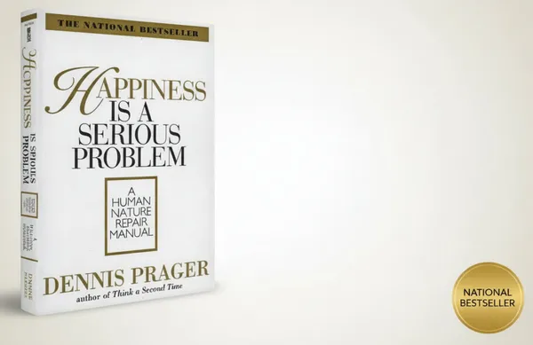 Happiness_Is_A_Serious_Problem_By_Dennis_Prager_Hardcover_Default_Title