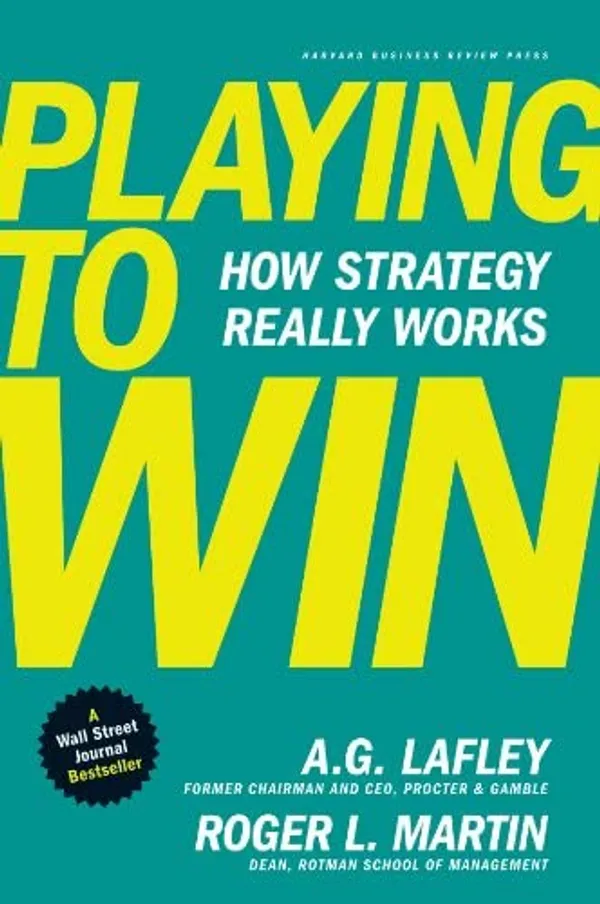Playing_To_Win_How_Strategy_Really_Works_By_A_G_Lafley_Paperback_Default_Title