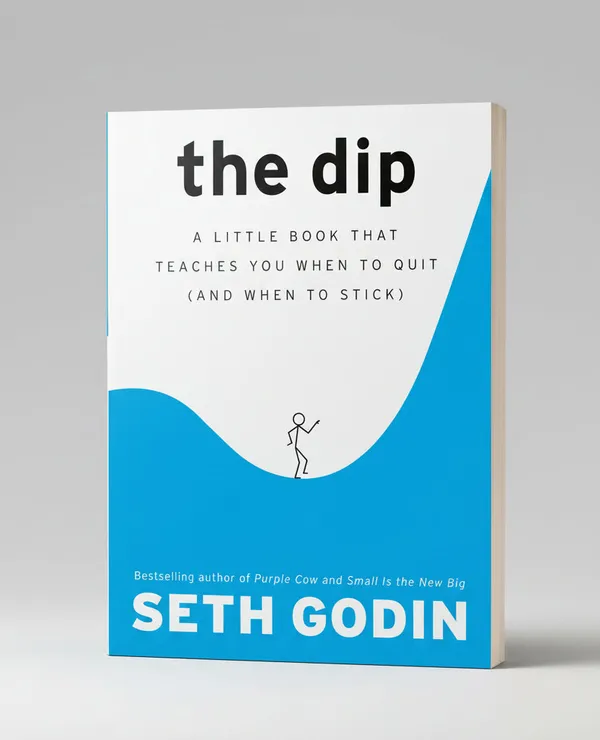 The_Dip_A_Little_Book_That_Teaches_You_When_To_Quit_And_When_To_Stick_By_Seth_Godin_Paperback_Default_Title