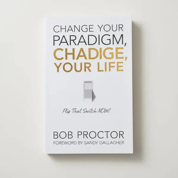 Change_Your_Paradigm_Change_Your_Life_By_Bob_Proctor_Paperback_Default_Title
