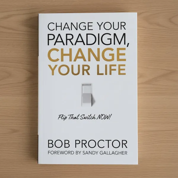 Change_Your_Paradigm_Change_Your_Life_By_Bob_Proctor_Paperback_Default_Title