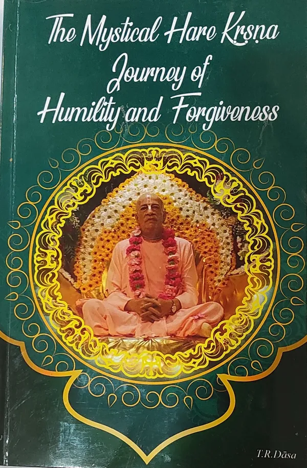 The_Mystical_Hare_Krsna_Journey_Of_Humility_And_Forgiveness