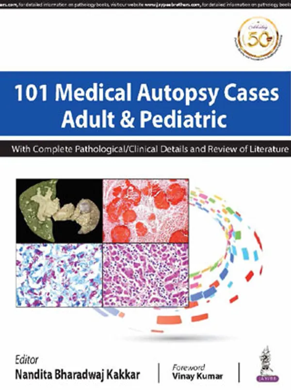 101_Medical_Autopsy_Cases_Adult_And_Pediatric_With_Complete_Pathological_Clinical_Details_And_Review_Of_Literature