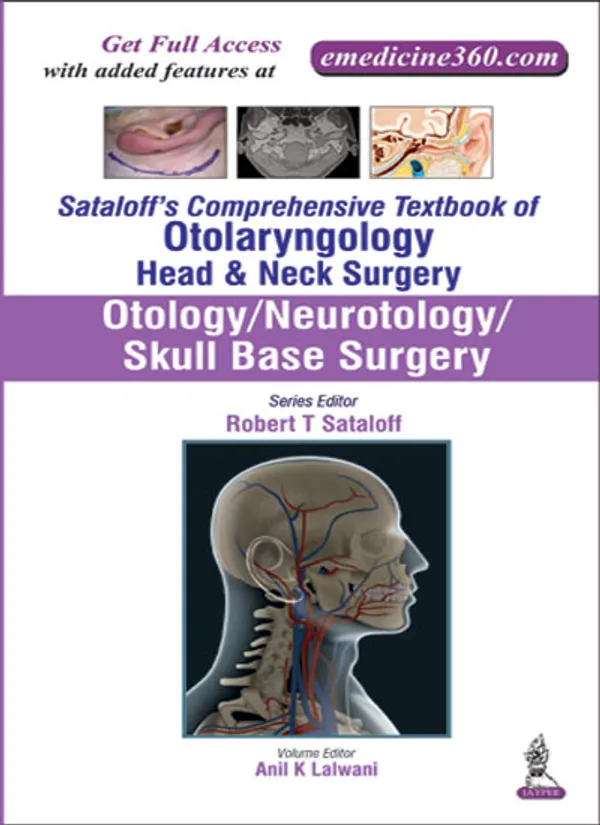 Sataloff_S_Comprehensive_Textbook_Of_Otolaryngology_Head_And_Neck_Surgery_Otology_Neurotology_Skull_Base_Surgery_Vol_1