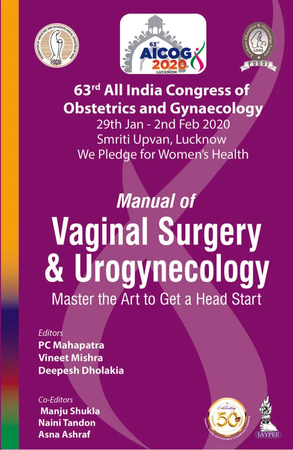 Manual_Of_Vaginal_Surgery_And_Urogynecology_Master_The_Art_To_Get_A_Head_Start_63rd_All_India_Congress_Of_Obstetrics_And_Gynaecology_Aicog_2020