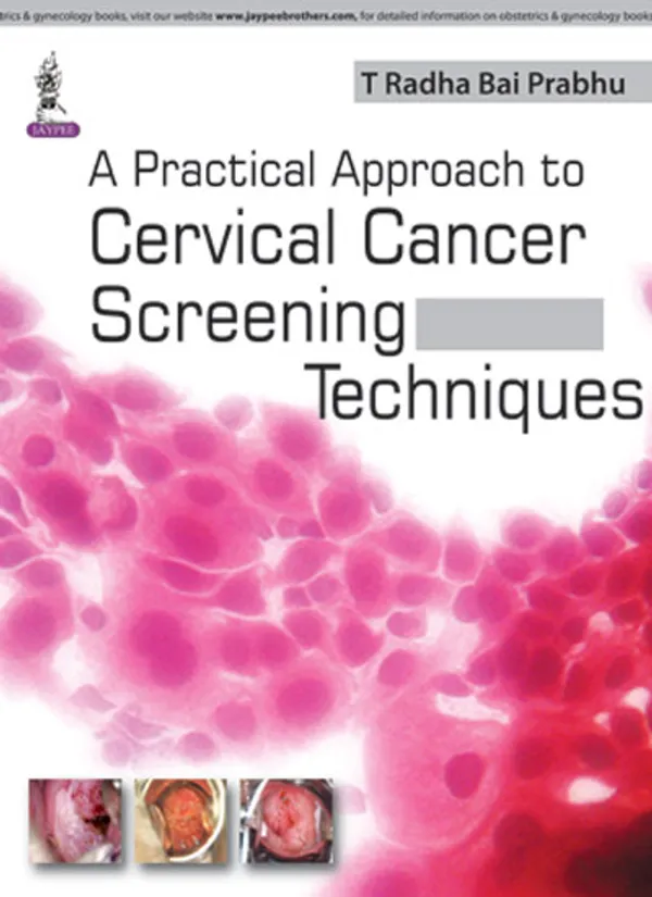 A_Practical_Approach_To_Cervical_Cancer_Screening_Techniques