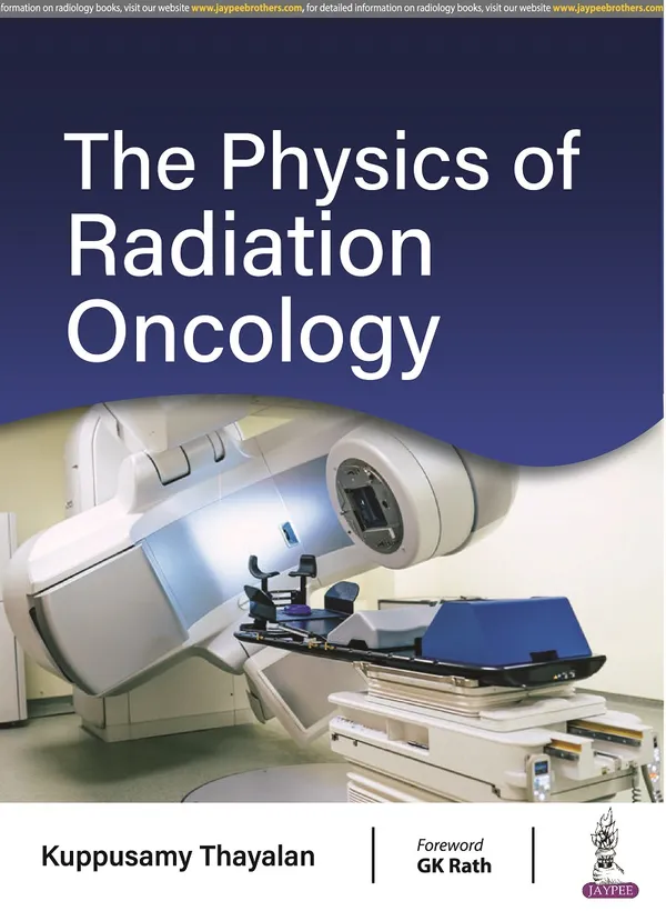 The_Physics_Of_Radiation_Oncology
