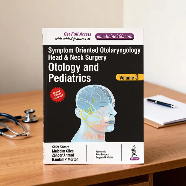 Symptom_Oriented_Otolaryngology_Head_And_Neck_Surgery_Otology_And_Pediatrics_Vol_3