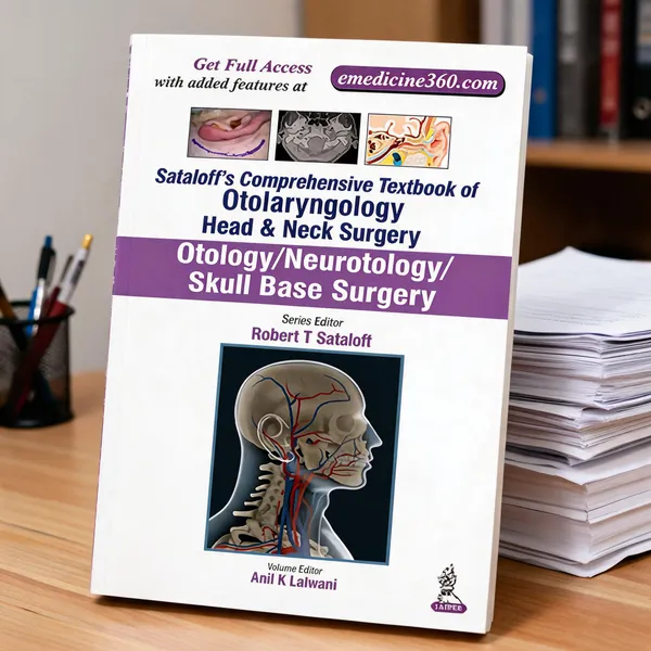 Sataloff_S_Comprehensive_Textbook_Of_Otolaryngology_Head_And_Neck_Surgery_Otology_Neurotology_Skull_Base_Surgery_Vol_1