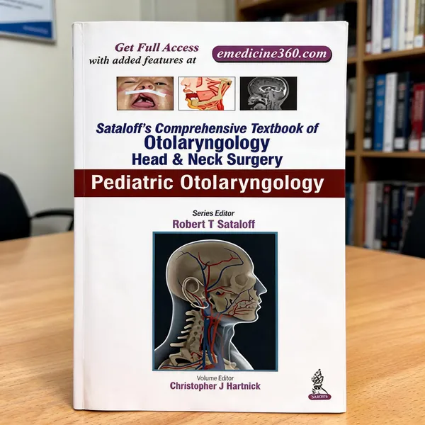 Sataloff_S_Comprehensive_Textbook_Of_Otolaryngology_Head_And_Neck_Surgery_Pediatric_Otolaryngology_Vol_6