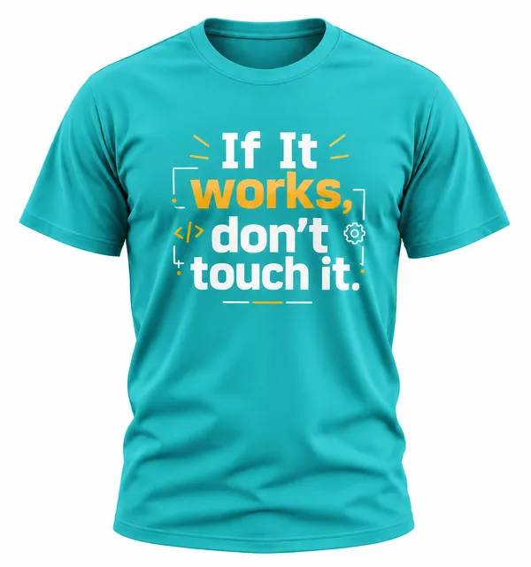 Aqua_If_It_Works,_Dont_Touch_It_Crew_Neck_T_Shirt