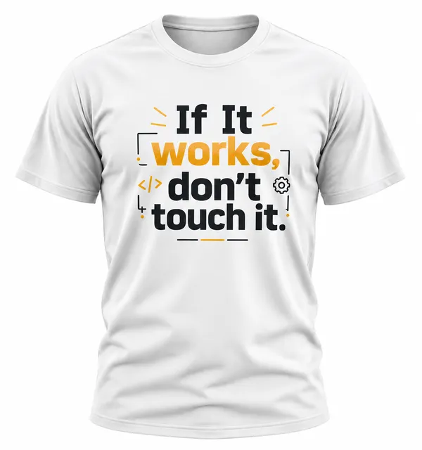 White_If_It_Works,_Dont_Touch_It_Crew_Neck_T_Shirt