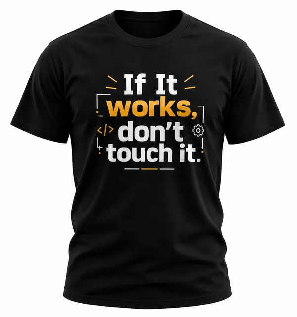 Black_If_It_Works,_Dont_Touch_It_Crew_Neck_T_Shirt