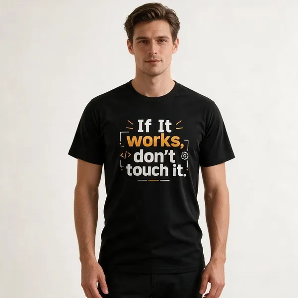 Black_If_It_Works,_Dont_Touch_It_Crew_Neck_T_Shirt