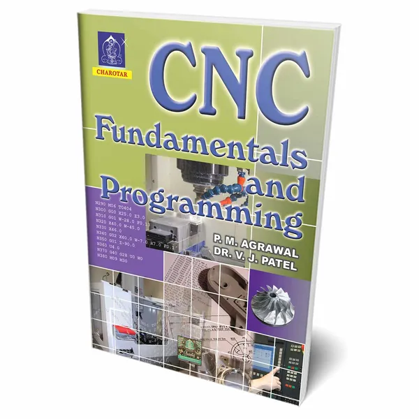 CNC_Fundamentals_and_Programming_By_P._M._Agrawal,_V._J._Patel
