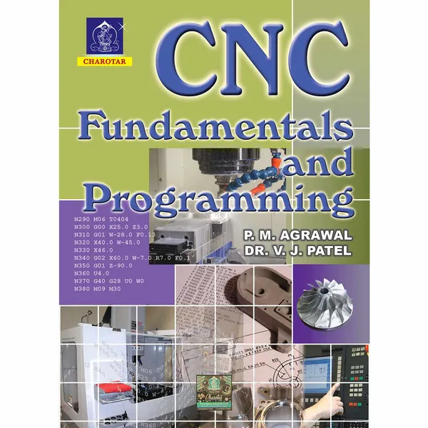 CNC_Fundamentals_and_Programming_By_P._M._Agrawal,_V._J._Patel