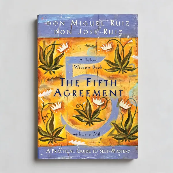 The_Fifth_Agreement_by_Don_Miguel_Ruiz_&_Don_Jose_Ruiz