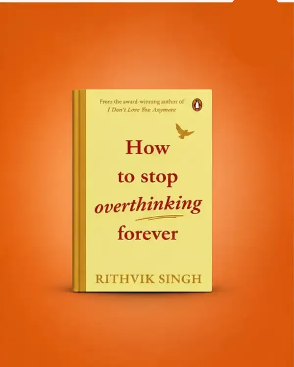 How_to_Stop_Overthinking_Forever_by_Rithvik_Singh