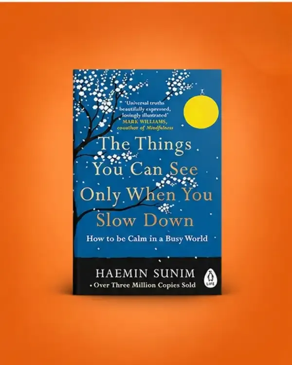 The_Things_You_Can_See_Only_When_You_Slow_Down_by_Haemin_Sunim