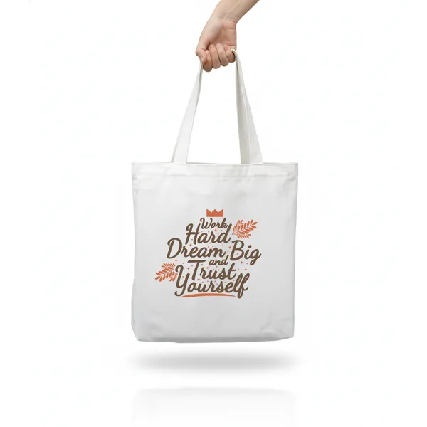 Tote_Bag_Work_Hard_Dream_Big_And_Trust_Yourself