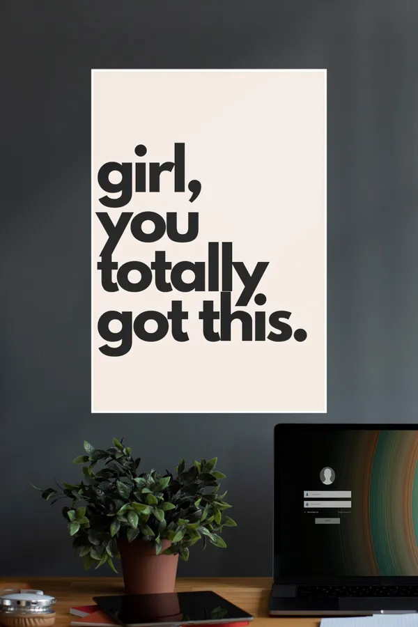 Girl_You_Totally_Got_This_Quotes_Motivational_Poster