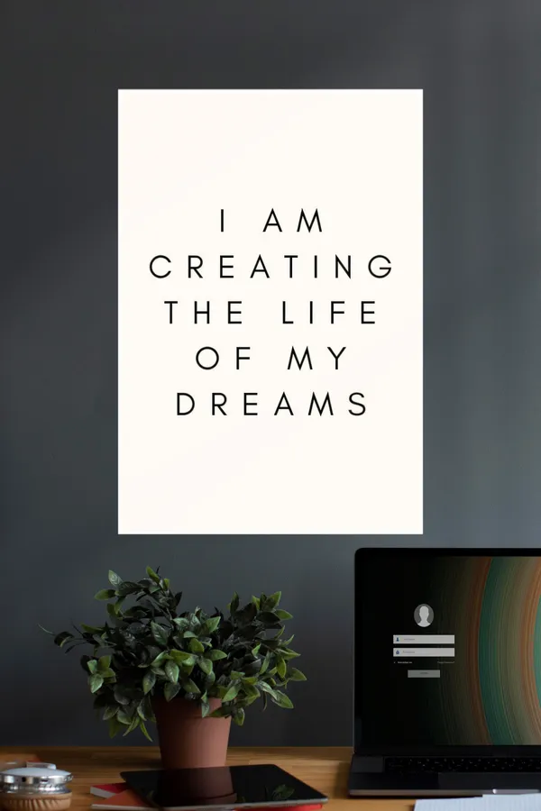 Iam_Creating_The_Life_Of_My_Dreams_Quotes_Motivational_Poster