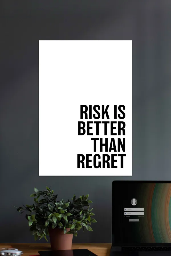Risk_Is_Better_Than_Regret_Motivational_Quotes_Poster