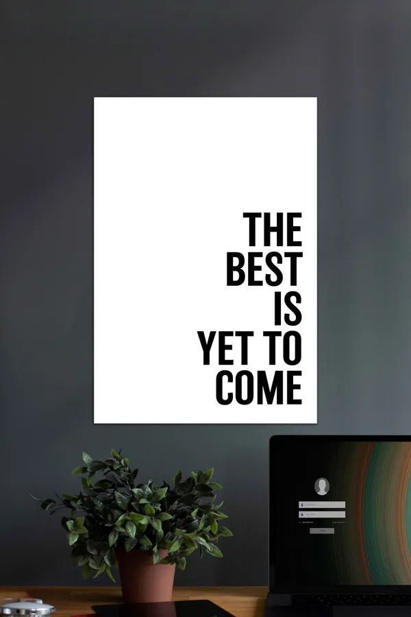 The_Best_Is_Yet_To_Come_Motivational_Quotes_Poster