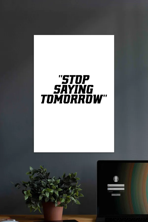 Stop_Saying_Tomorrow_Motivational_Gym_Quotes_Poster