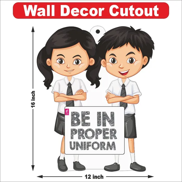 Wooden(MDF)_Wall_Decor_Cutout_for_kids-_be_in_proper_uniform__-Learning_through_Fun_design_-_12*18_inch