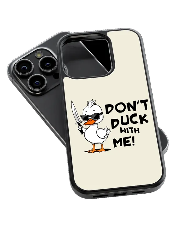 Don_T_Duck_With_Me_Glass_Phone_Covr_Default_Title