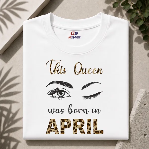 Customised_This_Queen_Was_Born_In_April_Premium_Cotton_Tshirt_White