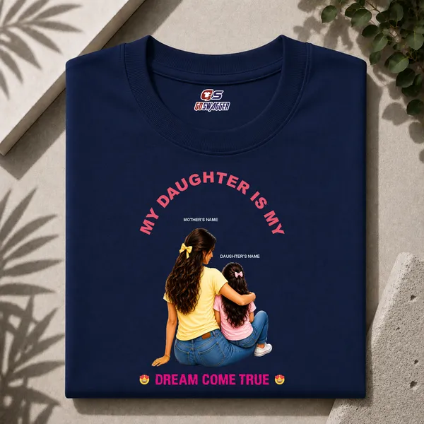 Customised__My_Daughter_Is_My_Dream_Come_True_Mother_And_Daughter_Premium_Cotton_T_Shirt_Navy