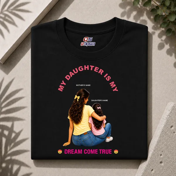 Customised__My_Daughter_Is_My_Dream_Come_True_Mother_And_Daughter_Premium_Cotton_T_Shirt_Black