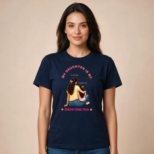 Customised__My_Daughter_Is_My_Dream_Come_True_Mother_And_Daughter_Premium_Cotton_T_Shirt_Navy