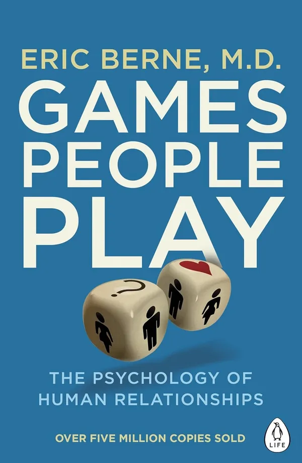 Games_People_Play:_Psychology_Of_Human_Relationships_By_Eric_Berne