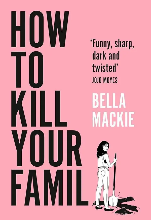How_To_Kill_Your_Family_By_Bella_Mackie