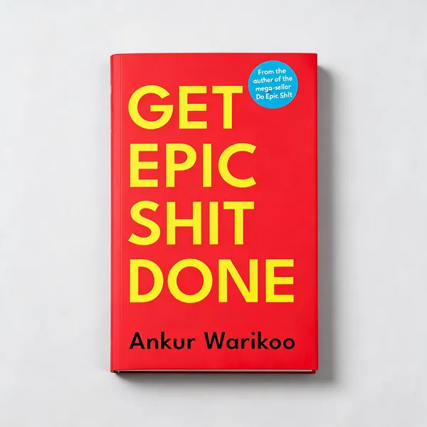 Get_Epic_Shit_Done_By_Ankur_Warikoo