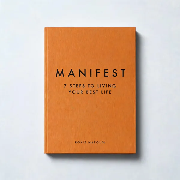 Manifest:_7_Steps_To_Living_Your_Best_Life_By_Roxie_Nafousi