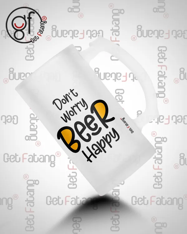 Dont_Worry_Beer_Happy_Printed_Frosted_Glass_Beer_Mug_Gift_for_Her_/_Him_(470_ML)_Pack_of_1