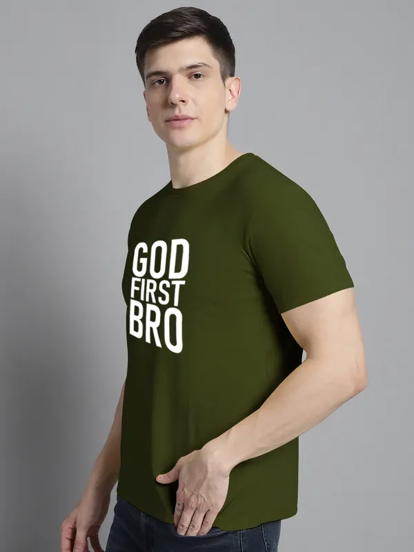 Olive_Green_Cotton_God_First_Bro_Print_Round_Neck_T-Shirt_For_Men