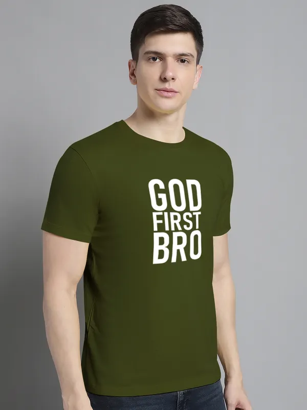 Olive_Green_Cotton_God_First_Bro_Print_Round_Neck_T-Shirt_For_Men