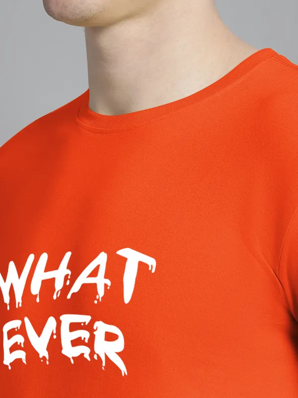 Orange_Cotton_What_Ever_Print_Round_Neck_T-Shirt_For_Men