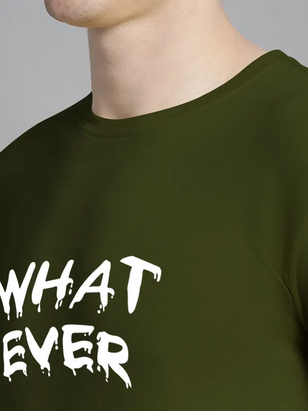 Olive_Green_Cotton_What_Ever_Print_Round_Neck_T-Shirt_For_Men