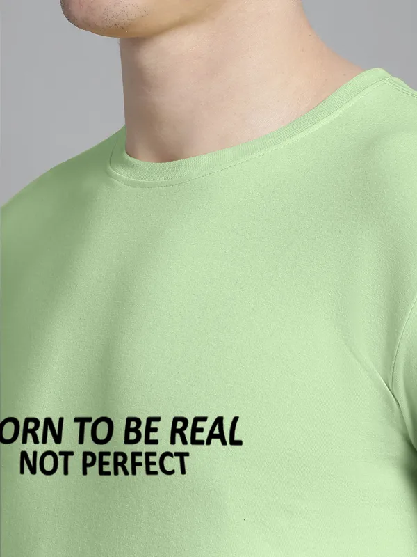 Sea_Green_Cotton_Born_To_Be_Real_Print_Round_Neck_T-Shirt_For_Men